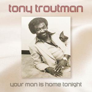 CD диск Troutman, Tony: Your Man Is Home Tonight