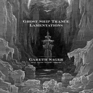 Виниловая пластинка Sager, Gareth - Ghost Ship Trance Lamentations