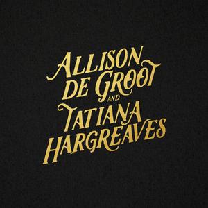 CD диск De Groot, Allison / Hargreaves, Tatiana: Allison De Groot & Tatiana Hargreaves