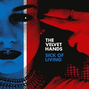 Сингл 7" Velvet Hands: Sick Of Living / If Only