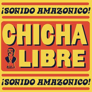 Виниловая пластинка Chicha Libre: Sonido Amazonico