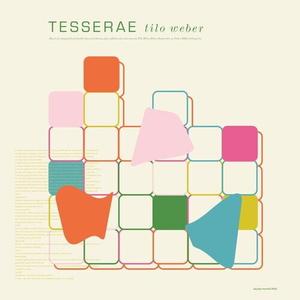 Виниловая пластинка Weber, Tilo - Tesserae
