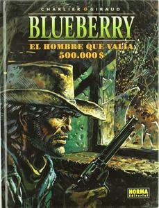 BLUEBERRY 08. EL HOMBRE QUE VALÍA 500.000$ (NORMA EDITORIAL, S.A.)