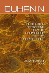 THE KHO KHO STORY AND CHAMELEON: 2 STORIES IN ONE BOOK (Independently published)