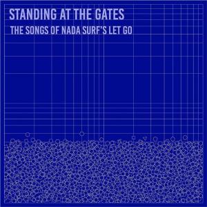 Диск CD Standing At Gates: The Songs Of Nada Surf's Let Go - Various Artists