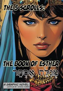 The Book of Esther: The 5 Scrolls: Graphic Novel of Megillat Esther - מְגִלַּת אֶסְתֵּר (Independently published)