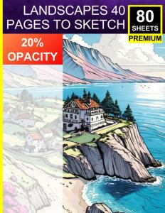 Landscapes: 40 Pages to Sketch: Practice Nature, Mountains, and Scenic Architecture • Designed for Pencil Shading, Inking, and Composition Flow (Independently published)