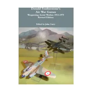 Воздушные военные игры Дональда Физерстоуна - Wargaming Aerial Warfare 1914-1975 (пересмотренное издание), Classic Wargaming & Historical Miniature Rules - Donald Featherstone (Wargaming.Co)