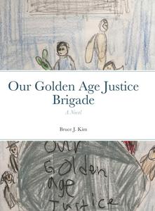 Our Golden Age Justice Brigade (Lulu.com)