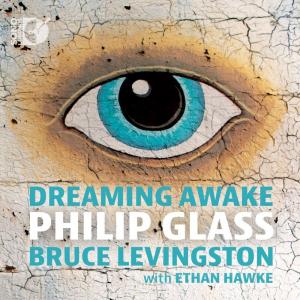 Диск CD Glass: Dreaming Awake - Philip Glass, Bruce Levingston, Ethan Hawke