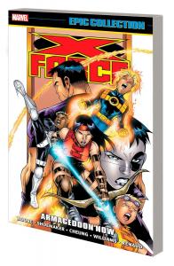 X-Force Epic Collection: Armageddon Now (Marvel Universe)