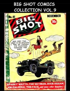 Big Shot Comics Collection Vol. 9: 5 Issue Collection - Big Shot Comics #31-#35 - 1943 Humor Comics (CreateSpace Independent Publishing Platform)