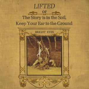 CD диск Bright Eyes: LIFTED or The Story Is in the Soil, Keep Your Ear to The Ground