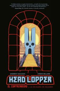 HEAD LOPPER 4. EL CORTACABEZAS Y LA ESCALERA DE MULGRID (NORMA EDITORIAL, S.A.)