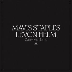 Виниловая пластинка Staples, Mavis / Helm, Levon - Carry Me Home