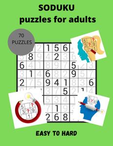 soduku puzzles for adults easy to hard: SODUKU PUZZLE BOOK (Independently published)
