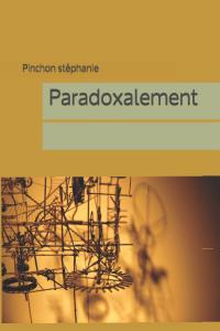 Paradoxalement (French Edition) (Independently published)
