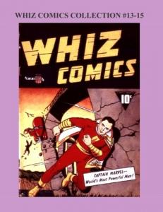 Whiz Comics Collection #13-15: Starring - Shazam - Captain Marvel! (CreateSpace Independent Publishing Platform)