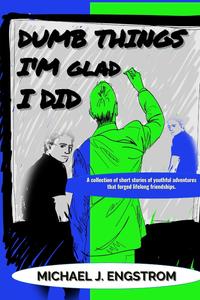 Dumb Things I'm Glad I Did (Gemlight Publishing LLC)