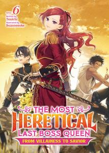 Новелла The Most Heretical Last Boss Queen: From Villainess to Savior Novel Volume 6