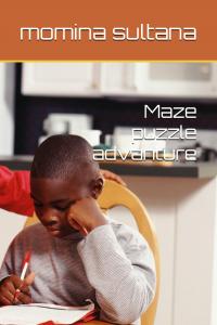 Maze puzzle advanture (Independently published)
