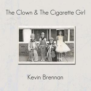 Виниловая пластинка Brennan, Kevin: Clown & The Cigarette Girl