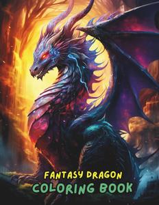 Fantasy Dragon Coloring Book: Majestic Creatures, Fire-Breathing Beasts, Mythical Adventures & Detailed Designs for Relaxation and Creativity (Independently published)