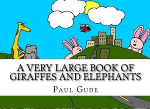 A Very Large Book of Giraffes and Elephants (CreateSpace Independent Publishing Platform)