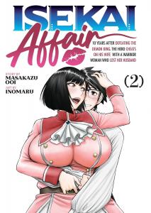 ISEKAI AFFAIR: 10 Years After Defeating the Demon King, the Hero Cheats on His Wife With a Warrior Woman Who Lost Her Husband Vol. 2 (Ghost Ship)