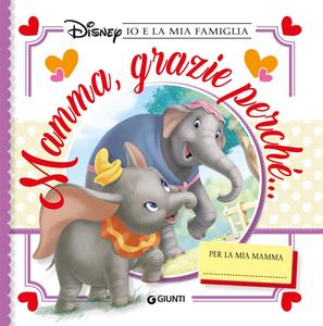 Mamma, grazie perché... Io e la mia famiglia (Disney Libri)
