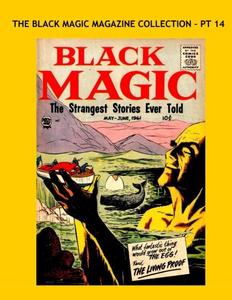 The Black Magazine Collection - Pt 14: Collect All 14 Volumes --- Issues #47-50 --- All Stories -- No Ads (CreateSpace Independent Publishing Platform)