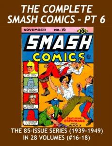 The Complete Smash Comics - Pt 6: The 85-Issue Series in 28 Volumes - Great Golden Age Heroic Adventure - Issues #16-18 -- All Stories - No Ads (CreateSpace Independent Publishing Platform)