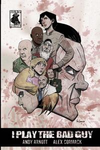 I Play the Bad Guy (CreateSpace Independent Publishing Platform)
