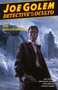 JOE GOLEM DETECTIVE DE LO OCULTO: 4. LOS CONJURADORES (NORMA EDITORIAL, S.A.)