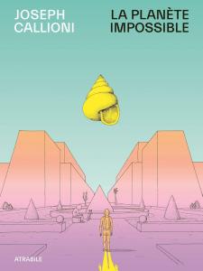 La Planète impossible - Nouvelle Edition (ATRABILE)