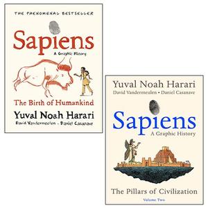 Sapiens A Graphic History 2 Books Collection Set By Yuval Noah Harari (The Birth of Humankind, The Pillars of Civilization) (Harper/Penguin UK)