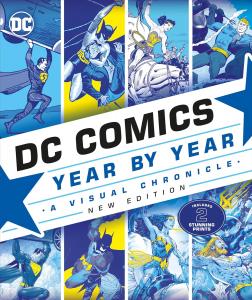 DC Comics Year By Year, New Edition: A Visual Chronicle (DK)