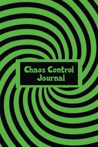 Journal: Chaos Control (Green) 6x9 - LINED JOURNAL - Writing journal with blank lined pages (Independently published)