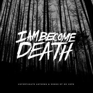 Виниловая пластинка I Am Become Death - Unfortunate Anthems & Songs Of No Hope (Splatter)