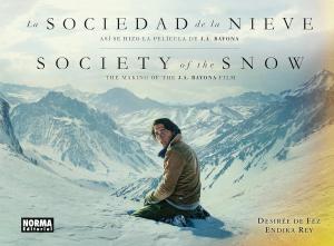 LA SOCIEDAD DE LA NIEVE. ASI SE HIZO LA PELICULA DE J.A. BAYONA (NORMA EDITORIAL, S.A.)
