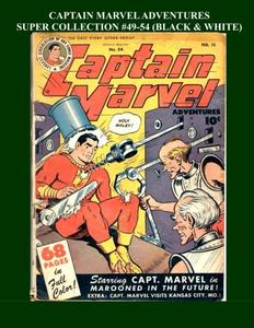 Captain Marvel Adventures Super Collection #49-54: Black & White (CreateSpace Independent Publishing Platform)