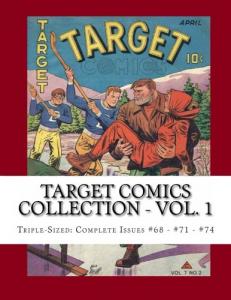 Target Comics Collection - Vol. 1: Triple-Sized: Complete Issues #68 - #71 - #74 (CreateSpace Independent Publishing Platform)