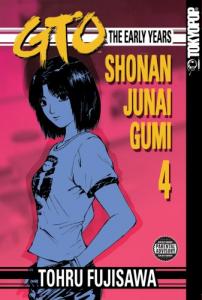 GTO: The Early Years -- Shonan Junai Gumi Volume 4 (Shonan Junai Gumi (Graphic Novels)) (TokyoPop)
