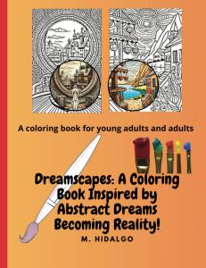Dreamscapes: A Coloring Book Inspired by Abstract Dreams Becoming Reality!: A Coloring Book for Young Adults and Adults (Independently published)