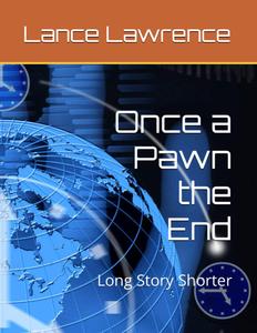 Once a Pawn the End: Long Story Shorter (Bedtime Long Short Stories) (Independently published)
