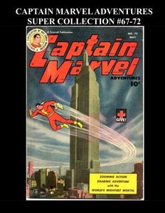 Captain Marvel Adventures Super Collection #67-72 (CreateSpace Independent Publishing Platform)