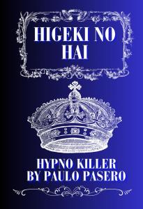 HIGEKI NO HAI/ASHES OF TRAGEDY HYPNO KILLER (Independently published)
