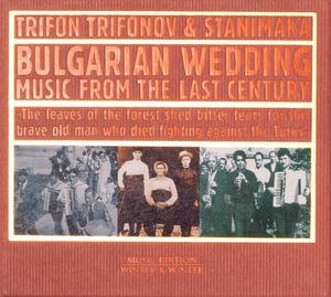 CD диск Trifonov, Trifon / Stanimaka: Bulgarian Wedding Music from the Last Century