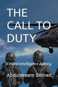 THE CALL TO DUTY: Central Intelligence Agency (Independently published)