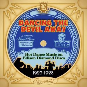 Диск CD Dancing The Devil Away: Hot Dance Music On Edison Diamond Discs 1923-1928 - Various Artists